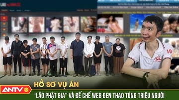 Săn lùng “Lão phật gia” cầm trịch web đen: Con cáo già trong vỏ bọc xảo quyệt | Hồ sơ vụ án | ANTV