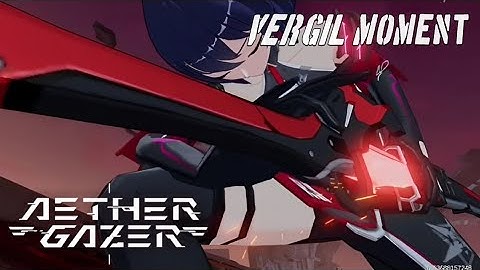 Vergil moment - Aether Gazer