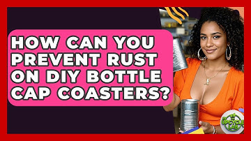 How Can You Prevent Rust On DIY Bottle Cap Coasters? - The Upcycle Lab