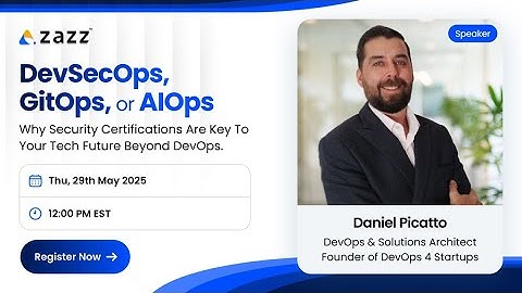 DevSecOps, GitOps, AIOps: Why Security Certifications Matter Beyond DevOps | Zazz Webinar