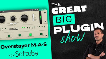 Softube Overstayer M-A-S 🎚 | The Great Big Plugin Show Live
