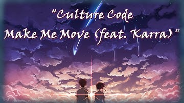 Kimi no nawa(Your Name) AMV | Culture Code - Make Me Move (feat. Karra)