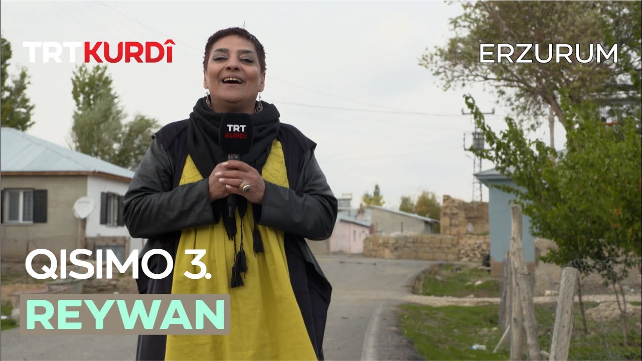 Reywan - Qısımo 3.(Erzurum/Hınıs)