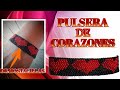 ❤PULSERA DE CORAZONES/ EN MOSTACILLA / PASO A PASO (FACIL DE HACER / TÉCNICA PEYOTE