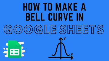 How to Make a Bell Curve in Google Sheets