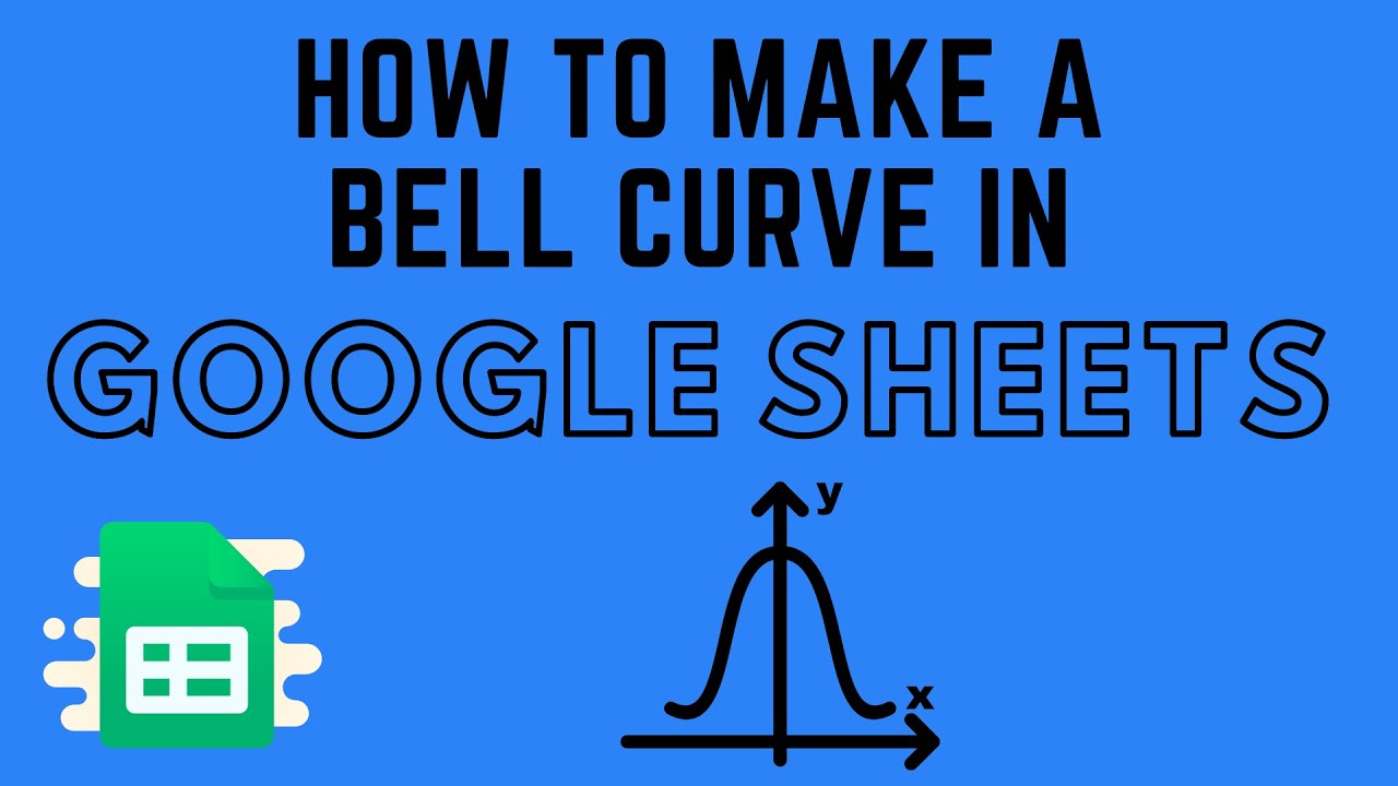 How To Make A Bell Curve On Google Sheets