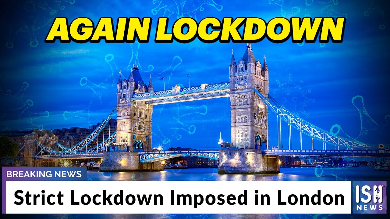Strict Lockdown Imposed in London