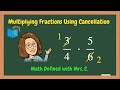 Multiplying Fractions Using Cancellation