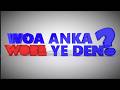 WOA ANKA WOBEYE DEN IS LIVE WITH SOFOMAAME NEORAN ||29/05/26||