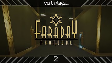 vert plays… Faraday Protocol [02] │ Faraday Folly of Fizzy Fun