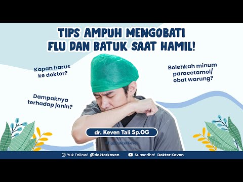 Tips Ampuh Mengobati Flu dan Batuk Saat Hamil! | #TipsDokterKeven