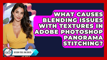 What Causes Blending Issues With Textures In Adobe Photoshop Panorama Stitching?