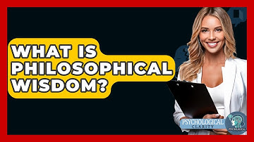 What Is Philosophical Wisdom? - Philosophy Beyond