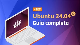 🐧 Ubuntu 24.04 LTS Noble Numbat | Instalación y características