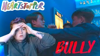 RAGE HAS ENTERED THE CHAT "BULLY"~ Heartstopper REACTION!