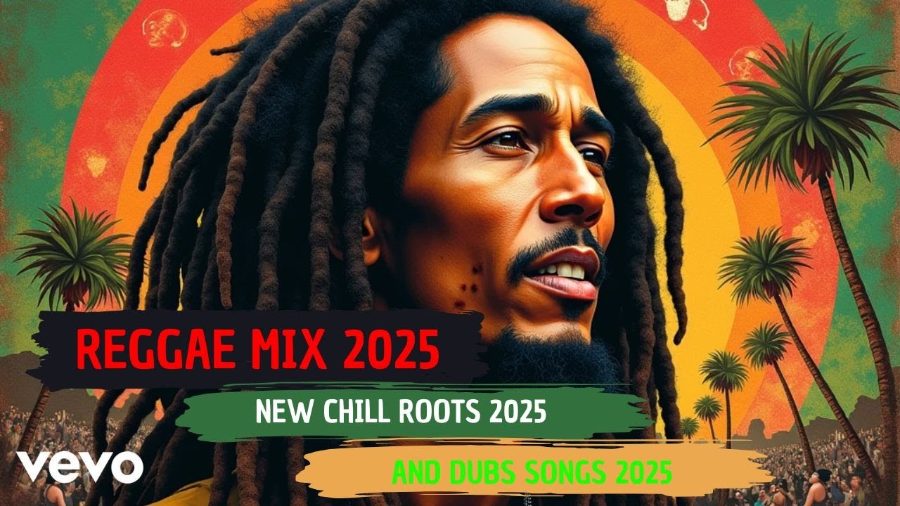 Reggae Mix 2025 New Songs Roots - Chill Roots and Dub 2025 - YouTube