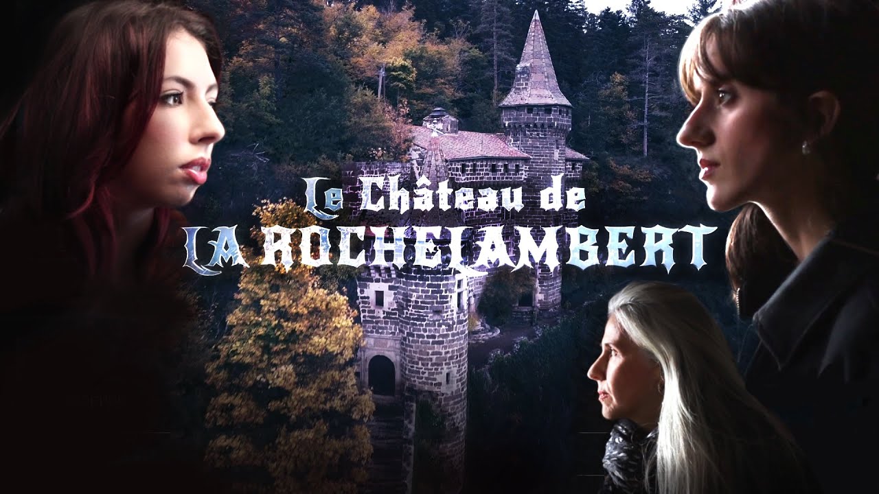 ENQUÊTE PARANORMALE : Le Château de la Rochelambert