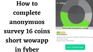 How to complete anonymuos survy 16 coins in fyber easly new Best trick wowapp fyber survy kaise kare screenshot 3