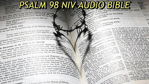 PSALM 98 NIV AUDIO BIBLE (with text)