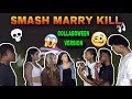 SMASH MARRY KILL ( PUBLIC INTERVIEW )