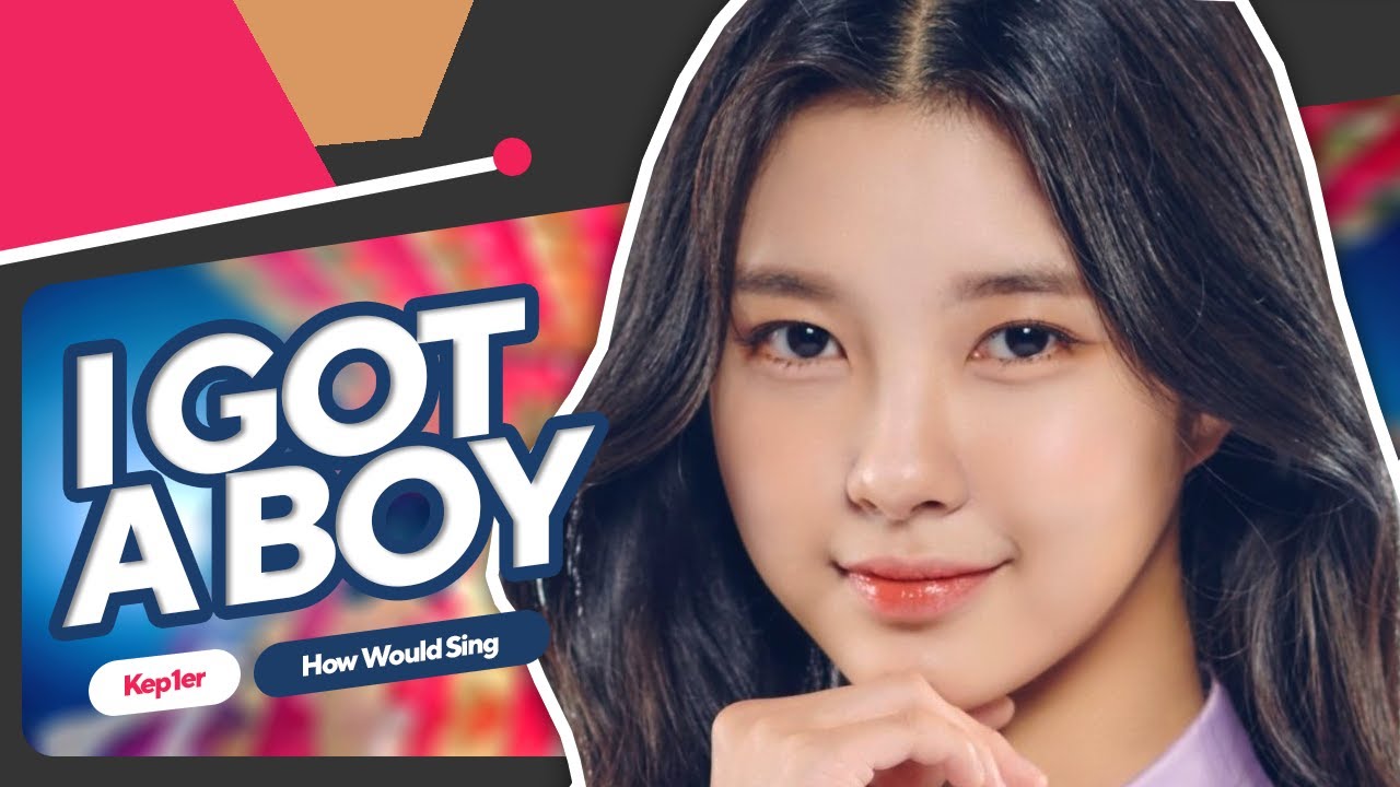 How Would KEP1ER sing I GOT A BOY by Girls' Generation | Line Distribution