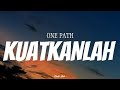 One path  kuatkanlah   lirik 