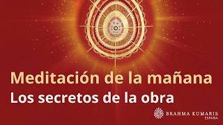 Meditación de la mañana: Los secretos de la obra, por Guillermo Simó.