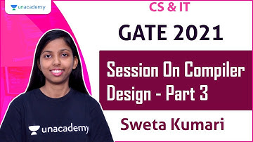Session On Compiler Design - Part 3 | CS & IT | Sweta Kumari