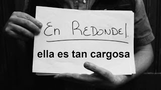 Ella es tan cargosa - En redondel (lyric video) chords