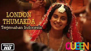 London Thumakda - Lirik dan Terjemahan Indonesia | Queen | Kangana Ranaut, Raj Kumar Rao