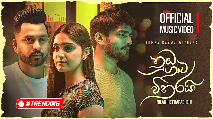 Nilan Hettiarachchi - Numba Gaawa Witharai (නුබ ගාව විතරයි) | Official Music Video