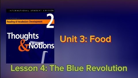 Thoughts and Notions/ Unit 3: Food/ Lesson 4: The blue Revolution