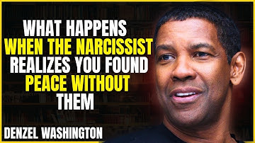 What Happens When the Narcissist Realizes You Found Peace Without Them | Denzel Washington