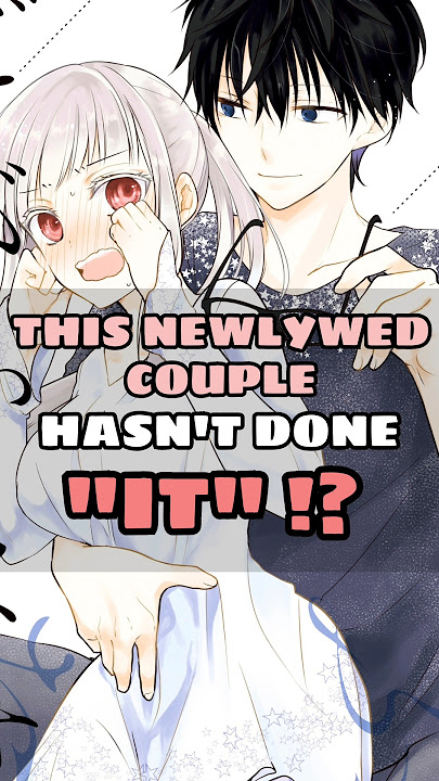 This NEWLYWED couple hasn't done IT!? #manga #shorts