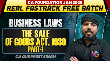 The Sale Of Goods Act,1930 (Part-1) | Business Laws | CA Foundation | Real Fastrack Batch