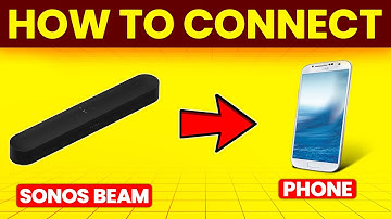 How To Connect Sonos Beam To Phone (How To Set Up Sonos Beam With Phone)