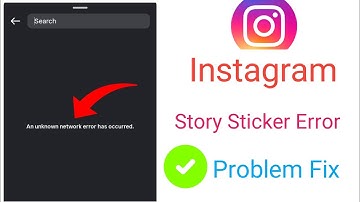 An unknown network error has occurred instagram fix/an unknown network error has occurred instagram