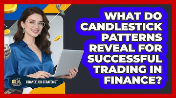 What Do Candlestick Patterns Reveal For Successful Trading In Finance? - Finance Job Strategist