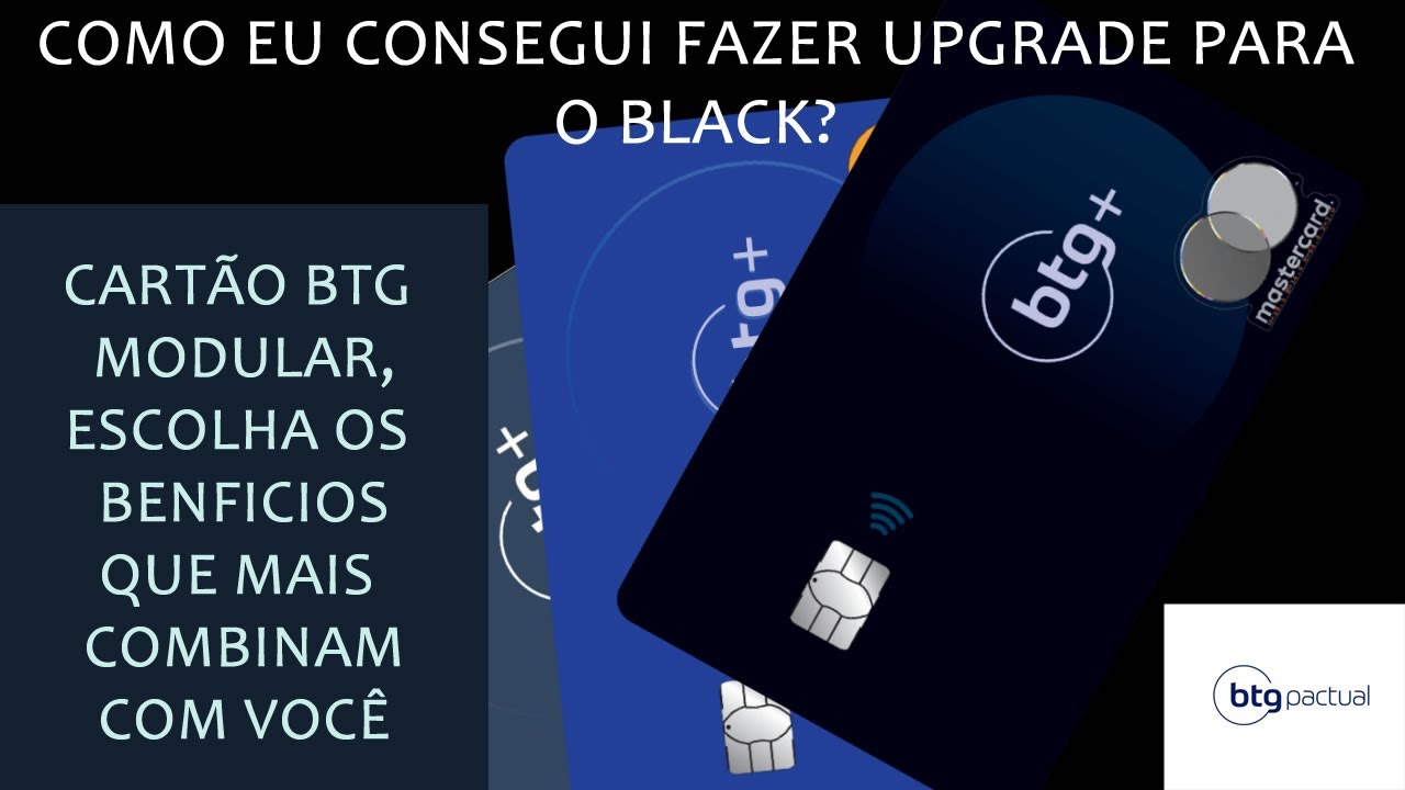 CARTÃO BTG MASTERCARD BLACK COMO EU CONSEGUI FAZER O UPGRADE