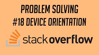 Problem Solving, #18: Device Orientation