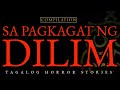 Sa pagkagat ng dilim  tagalog horror stories