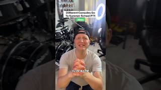 Consoles Got To Summer School Pt1