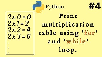 print multiplication table using for and while loop by python programming