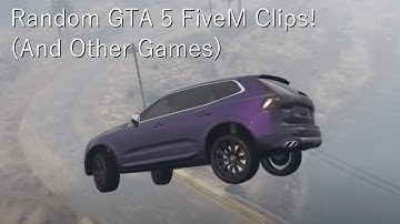 Random GTA 5 FiveM Clips! (Part 1)