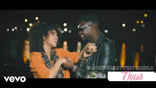 Blacky Carat - Nous Feat Nabila (Clip Officiel)