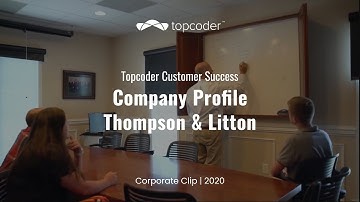 Topcoder - Company Profile Thompson & Litton, Topcoder Customer Success | Corporate Clip