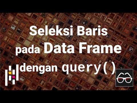 Pandas 23 | Seleksi baris pada Data Frame dengan query | Python Pandas | Belajar Data Science