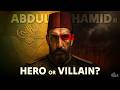 Sultan Abdul Hamid II: Hero or Villain? The Last Guardian of the Ottoman Empire
