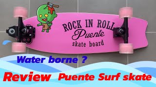 Review  Puente surf skate | water borne จีน | ล้อไฟปิ๊งๆ 3xxx