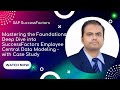 Mastering the Foundations: A Deep Dive into SuccessFactors Employee Central Data Modeling